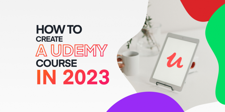 How to create a video course on Udemy in 2023