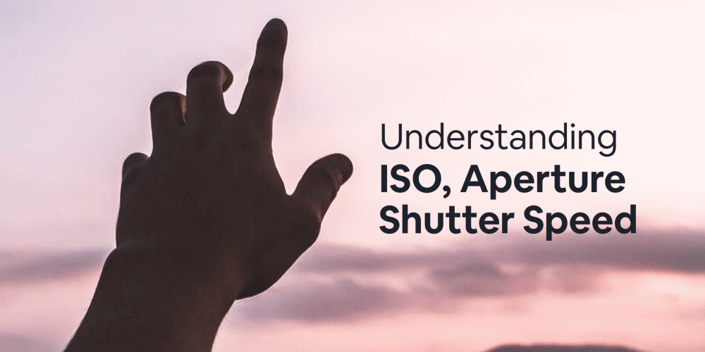 Understanding ISO, Shutter Speed, and Aperture