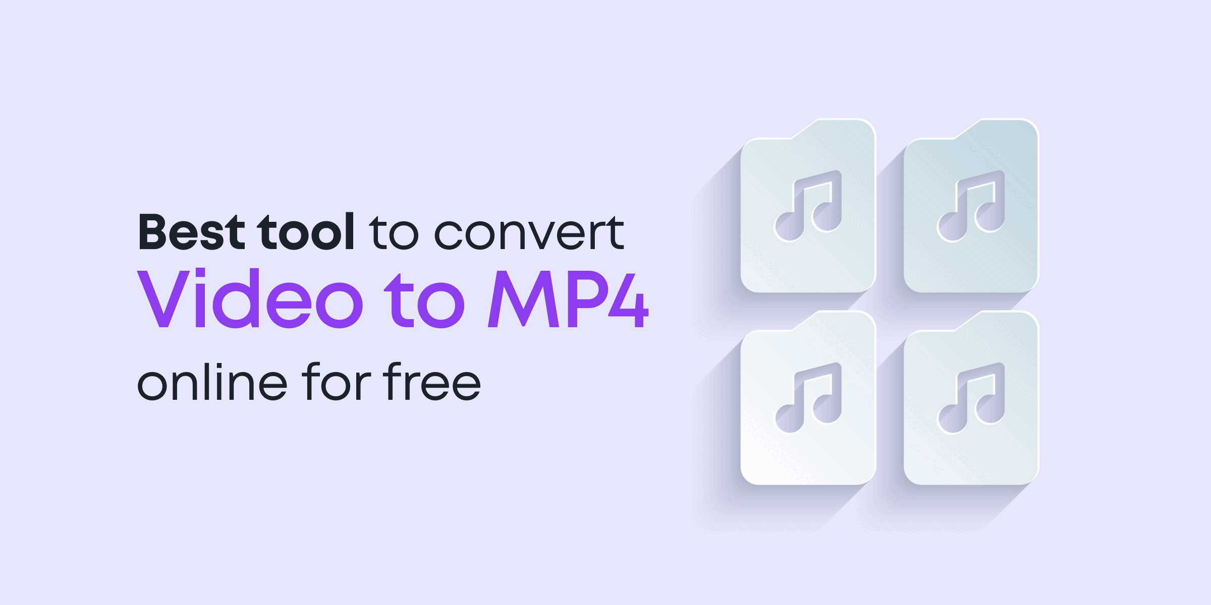Best Tools to Convert your Video to MP4 Online for Free