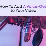 How To Add A Voice-Over to Your Video In Windows 10?