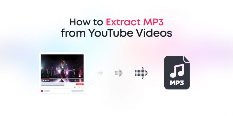 How to Extract MP3 from YouTube Video Clips
