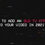 Retrospect: How to add old TV Effect to Your Video