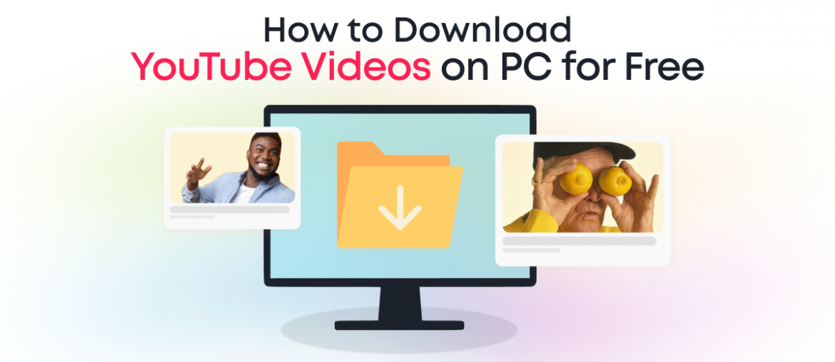 How to Download Youtube Videos on PC for Free