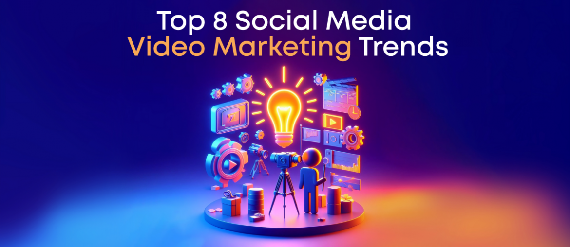 Top 8 Social Media Marketring Trends for 2024
