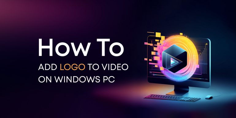 How to Add a Logo to a Video on Windows PC